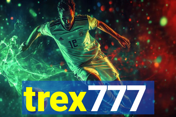 trex777