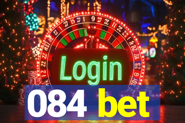 084 bet