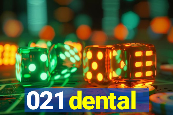 021 dental