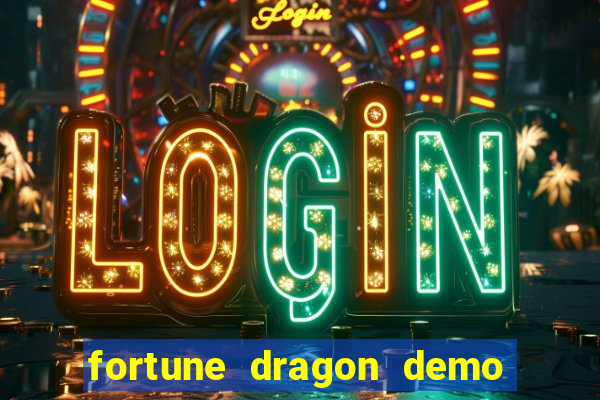 fortune dragon demo ganho certo