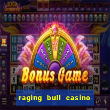 raging bull casino no deposit bonus codes