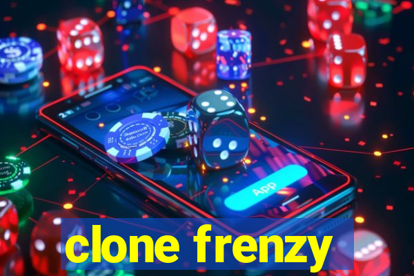 clone frenzy