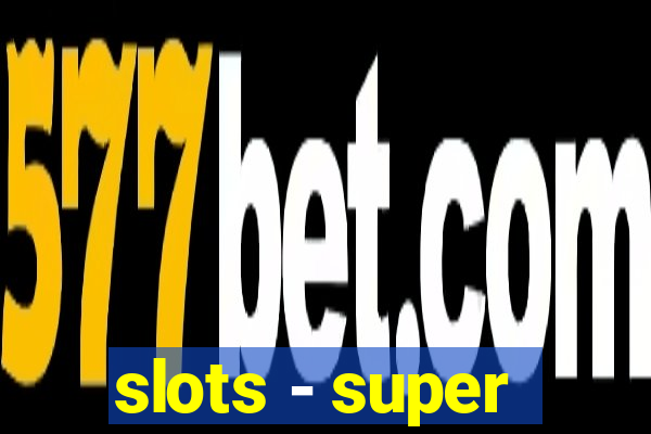 slots - super