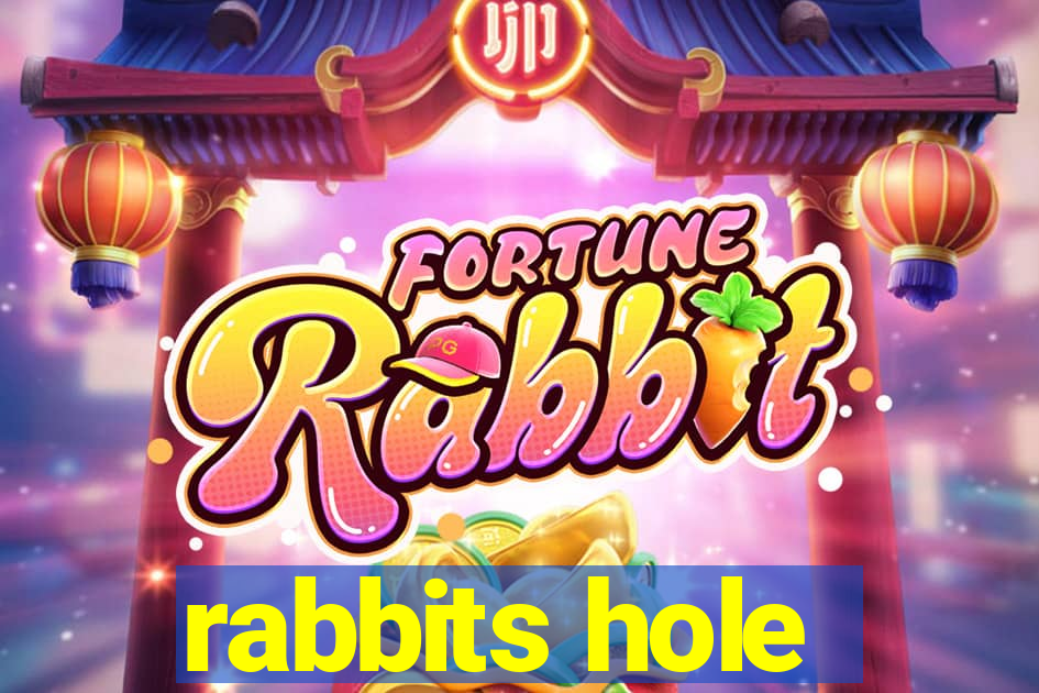 rabbits hole