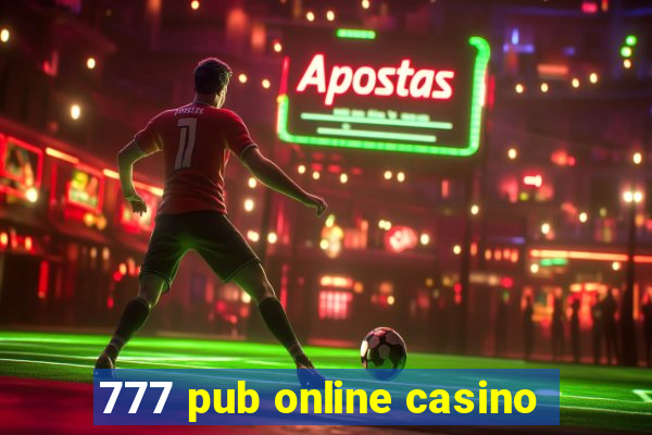 777 pub online casino