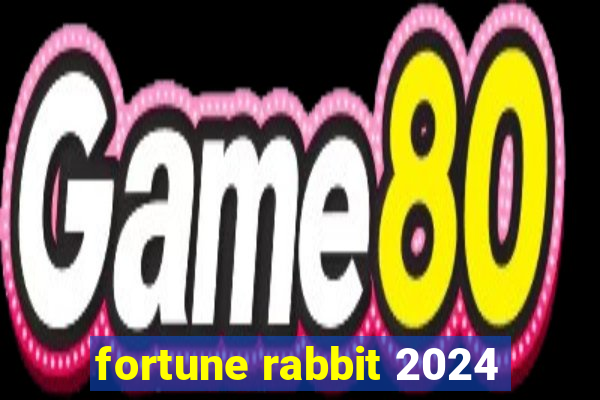 fortune rabbit 2024