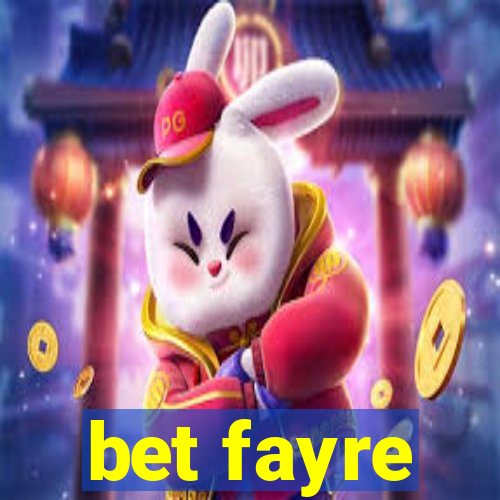 bet fayre