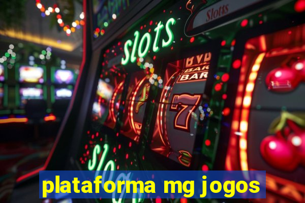 plataforma mg jogos