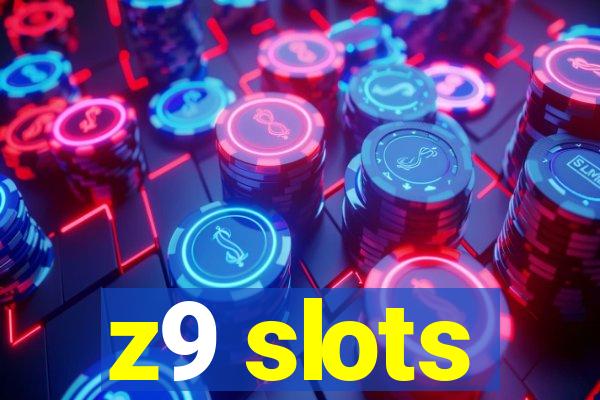 z9 slots