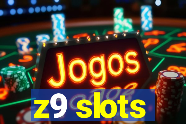 z9 slots