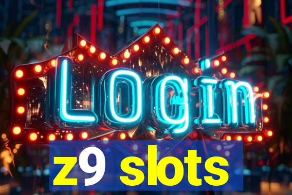 z9 slots