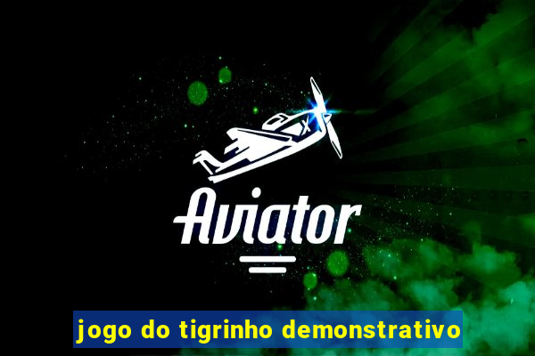 jogo do tigrinho demonstrativo