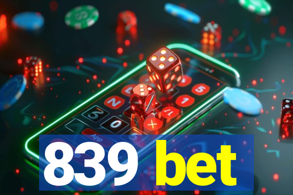 839 bet