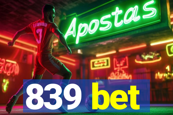 839 bet