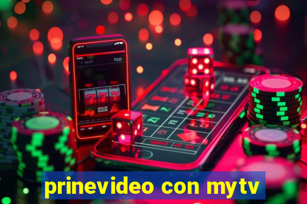 prinevideo con mytv