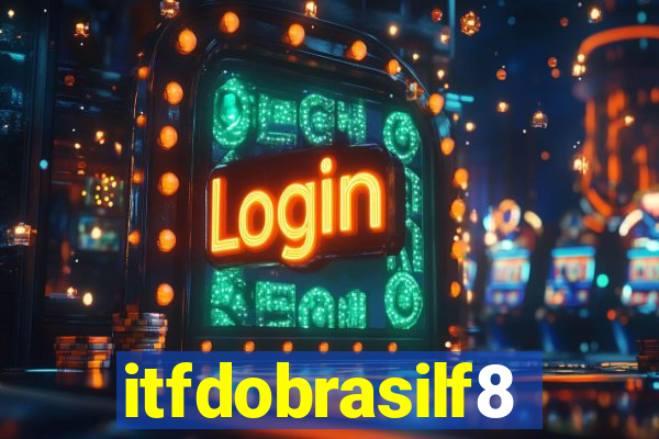 itfdobrasilf8