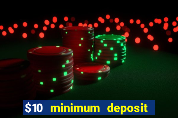 $10 minimum deposit casino nz