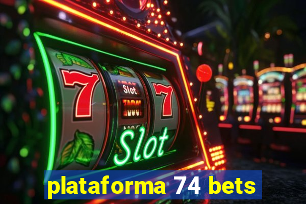 plataforma 74 bets