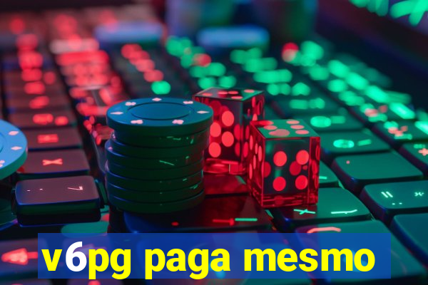 v6pg paga mesmo