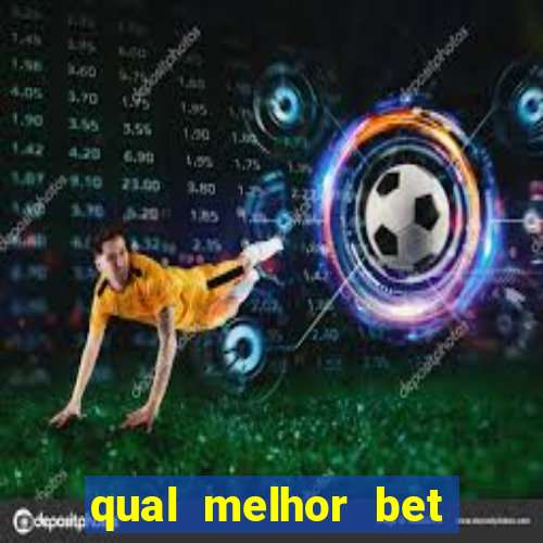 qual melhor bet para apostar