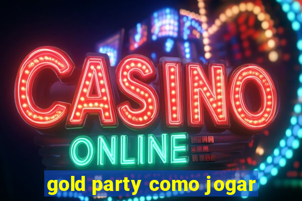 gold party como jogar