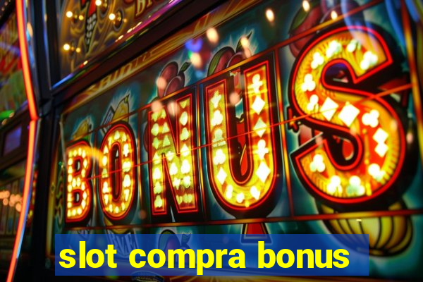 slot compra bonus