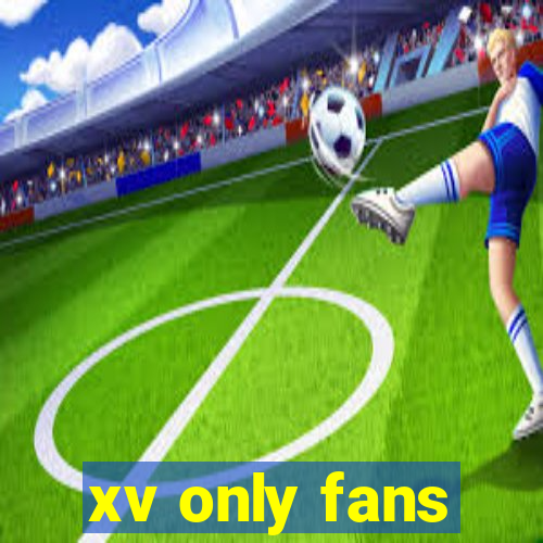 xv only fans