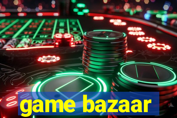 game bazaar