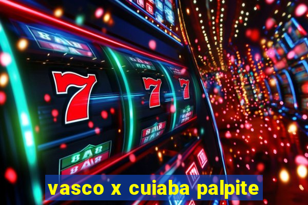 vasco x cuiaba palpite