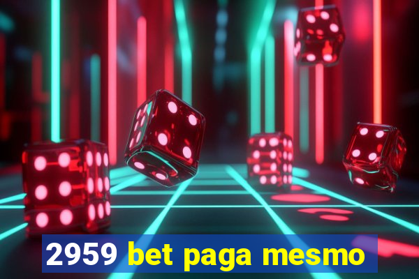 2959 bet paga mesmo