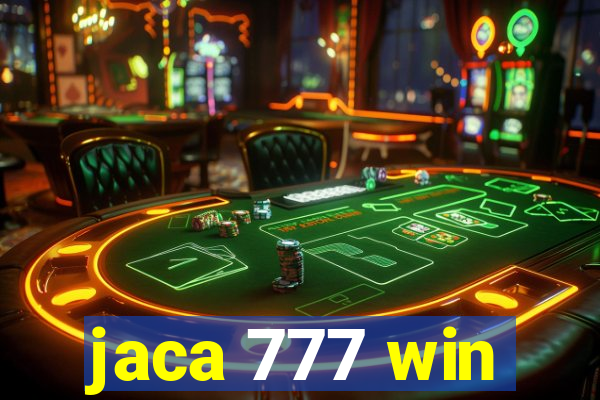 jaca 777 win