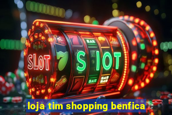 loja tim shopping benfica