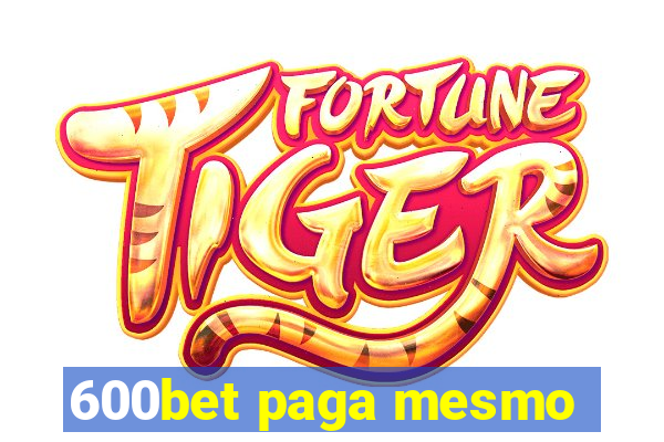 600bet paga mesmo