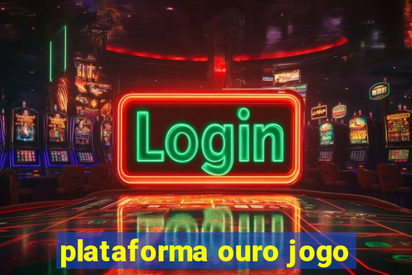 plataforma ouro jogo