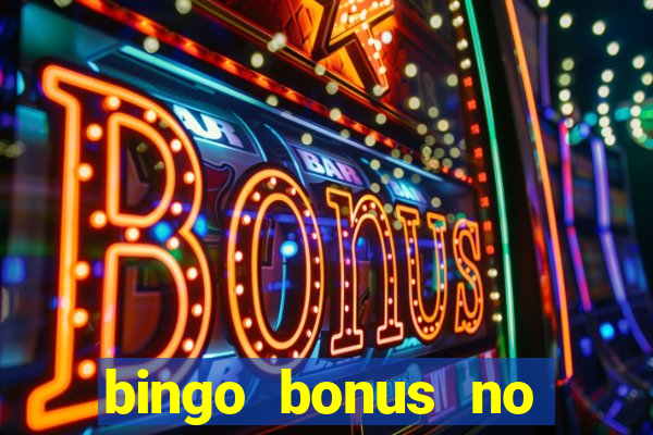 bingo bonus no deposit sign up bonus