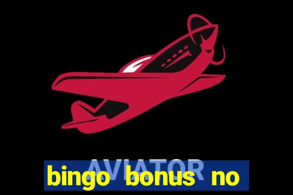 bingo bonus no deposit sign up bonus