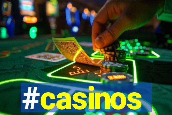 #casinos