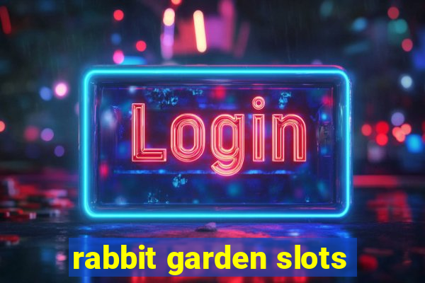 rabbit garden slots