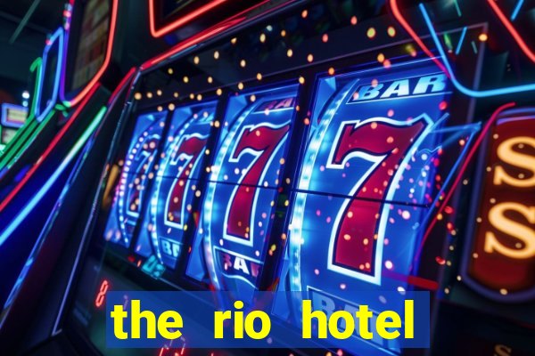 the rio hotel casino las vegas