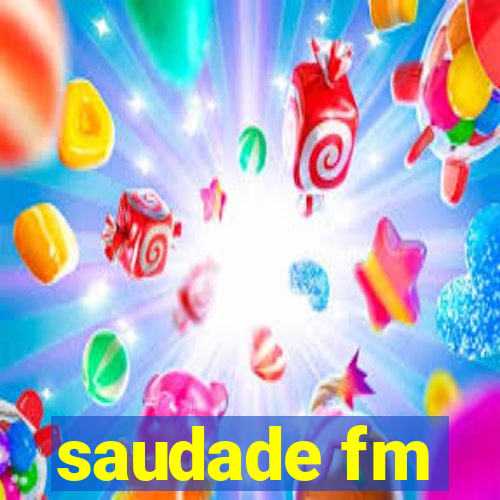 saudade fm