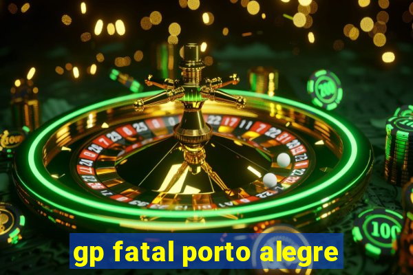 gp fatal porto alegre