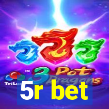 5r bet