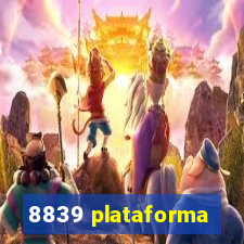 8839 plataforma