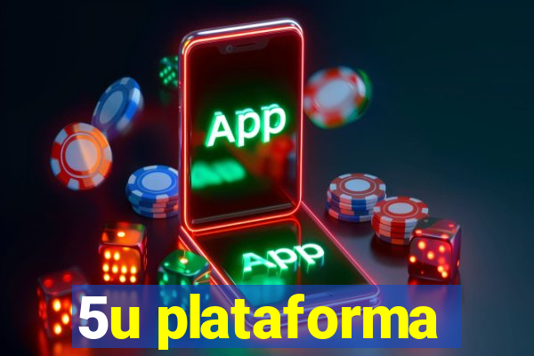 5u plataforma