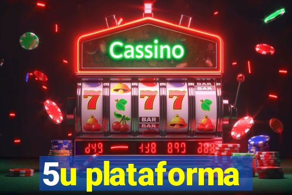 5u plataforma