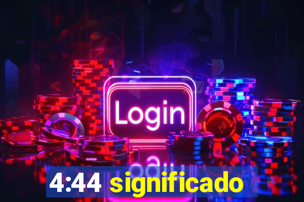 4:44 significado