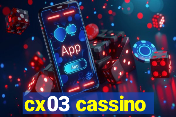 cx03 cassino