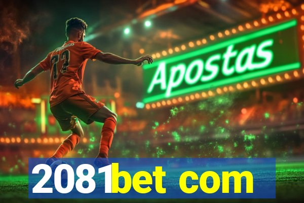 2081bet com