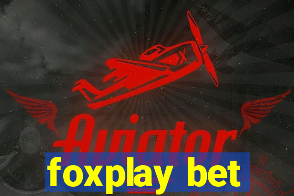 foxplay bet