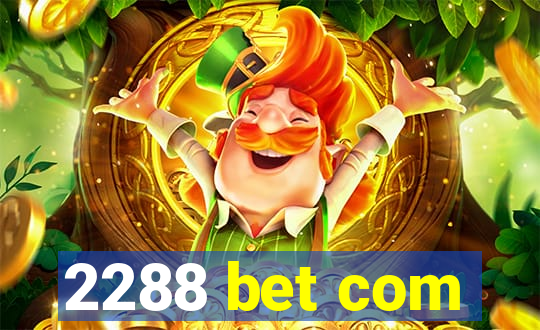 2288 bet com